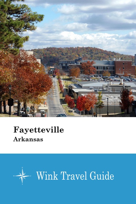 Fayetteville (Arkansas) - Wink Travel Guide