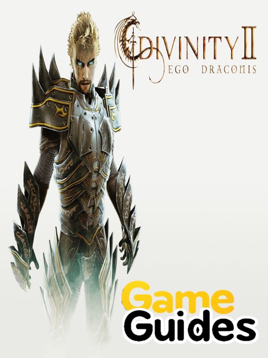 Divinity II Ego Draconis Game Guide & Walkthrough