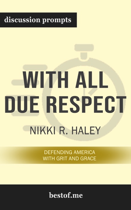With All Due Respect: Defending America with Grit and Grace by Nikki R. Haley (Discussion Prompts)