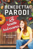 Le ricette salvacena - Benedetta Parodi