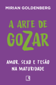 A arte de gozar - Mirian Goldenberg