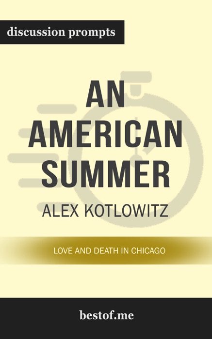 An American Summer: Love and Death in Chicago by Alex Kotlowitz (Discussion Prompts)