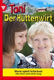 Toni der Hüttenwirt 236 – Heimatroman