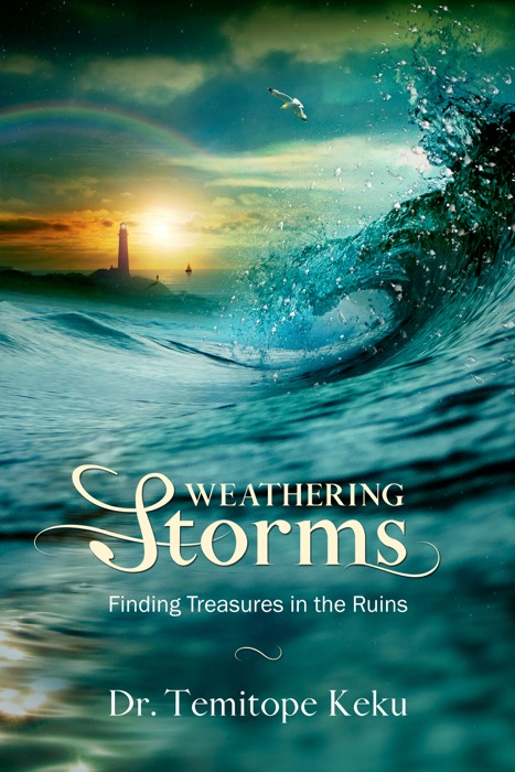 Weathering Storms: Finding Treasures in the Ruins