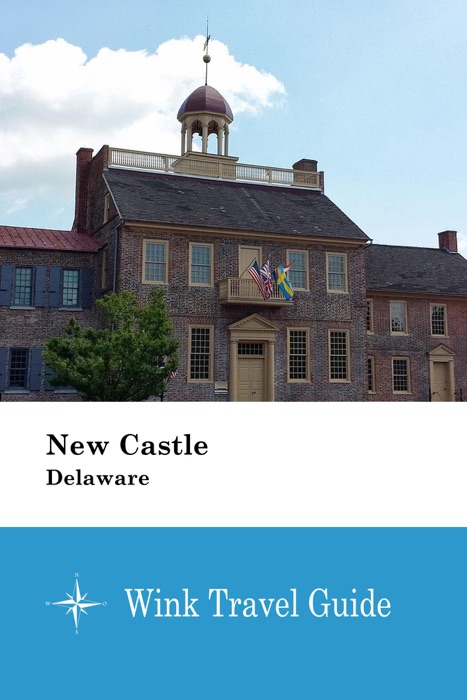 New Castle (Delaware) - Wink Travel Guide