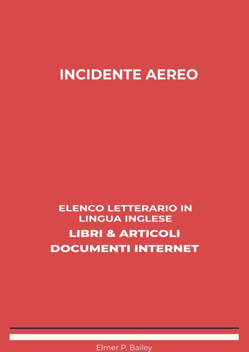 Incidente Aereo: Elenco Letterario in Lingua Inglese: Libri & Articoli, Documenti Internet