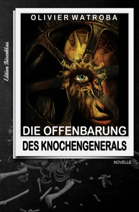 Die Offenbarung des Knochengenerals