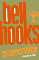 bell hooks - Ensinando pensamento crítico artwork
