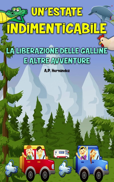 Un'estate indimenticabile -  La liberazione delle galline e altre avventure