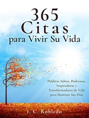 365 Citas para Vivir Su Vida: Palabras Sabias, Poderosas, Inspiradoras y Transformadoras de Vida para Iluminar Sus Días