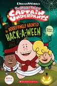 The Horrifyingly Haunted Hack-A-Ween (The Epic Tales of Captain Underpants TV: Young Graphic Novel) - Meredith Rusu