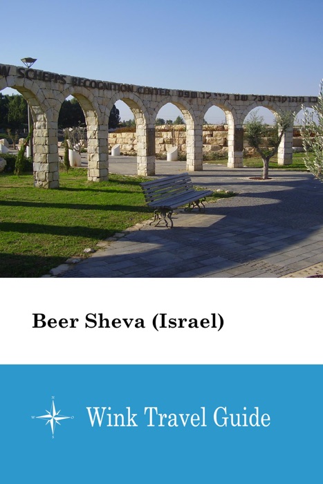 Beer Sheva (Israel) - Wink Travel Guide