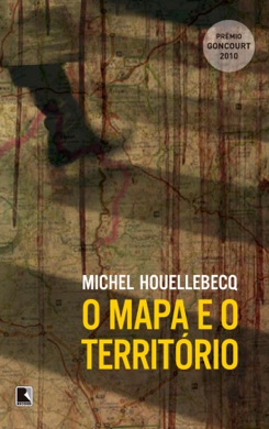 Capa do livro O Mapa e o Território de Michel Houellebecq