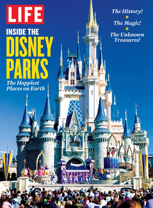LIFE Inside the Disney Parks
