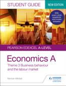 Pearson Edexcel A-level Economics A Student Guide: Theme 3 Business behaviour and the labour market - Marwan Mikdadi