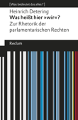 Was heißt hier "wir"? Zur Rhetorik der parlamentarischen Rechten - Heinrich Detering