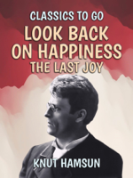 Knut Hamsun - Look Back On Happiness, The Last Joy artwork