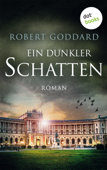 Ein dunkler Schatten - Robert Goddard & Elke von Scheidt