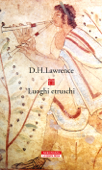 Luoghi etruschi - D. H. Lawrence