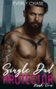 Single Dad Protector - Everly Chase