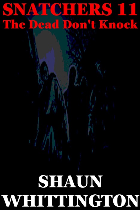 Snatchers 11: The Dead Don't Knock