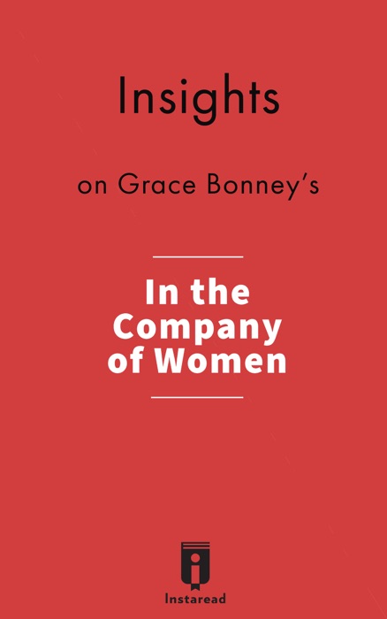 Insights on Grace Bonney's In the Company of Women: Inspiration and Advice from over 100 Makers, Artists, and Entrepreneurs