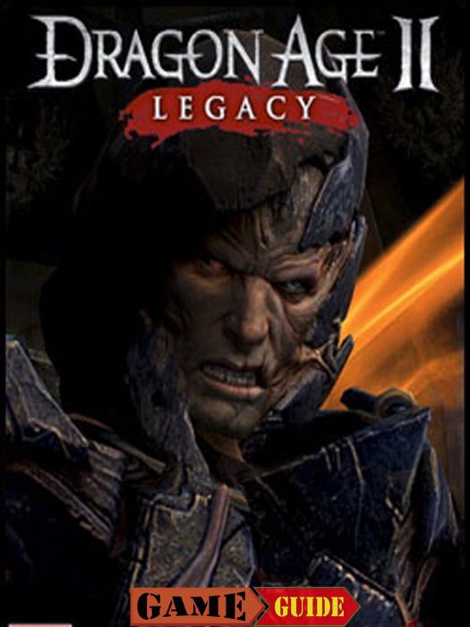 Dragon Age II Legacy Game Guide & Walkthrough