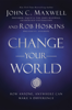 John C. Maxwell & Rob Hoskins - Change Your World artwork