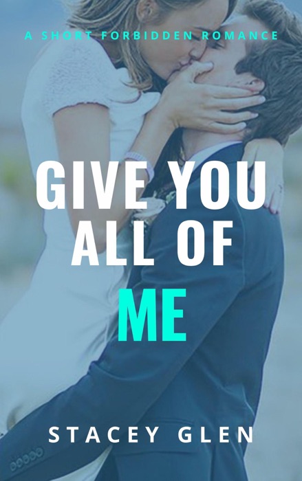 Give You All Of Me