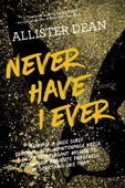 NEVER HAVE I EVER - Allister Dean