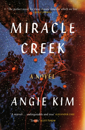 Miracle Creek: A 'most anticipated' book of 2019 - Angie Kim
