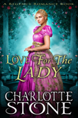 Love For The Lady A Lord's Rules Regency Romance - Charlotte Stone