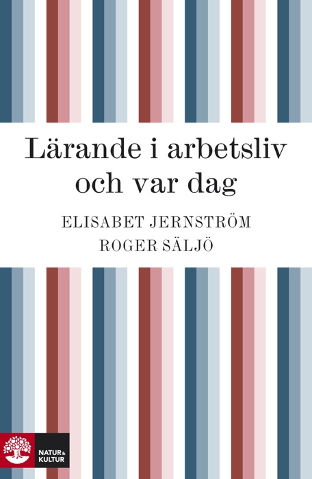 Lärande i arbetsliv och var dag