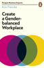 Create a Gender-Balanced Workplace - Ann Francke