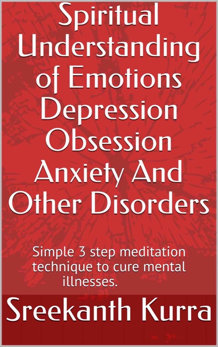 Spiritual Understanding of Emotions Depression Obsession Anxiety And Other Disorders