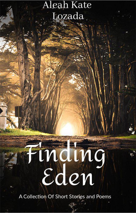 Finding Eden: A Collection Of Short Stories & Poems