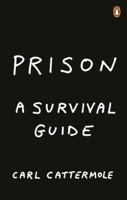 Carl Cattermole - Prison: A Survival Guide artwork