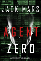 Jack Mars - Agent Zero (A Kent Steele Spy ThrillerBook #1) artwork