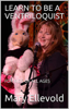 Learn to Be a Ventriloquist for Kids of All Ages - mary ellevold