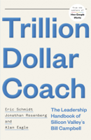 Eric Schmidt, Jonathan Rosenberg & Alan Eagle - Trillion Dollar Coach artwork