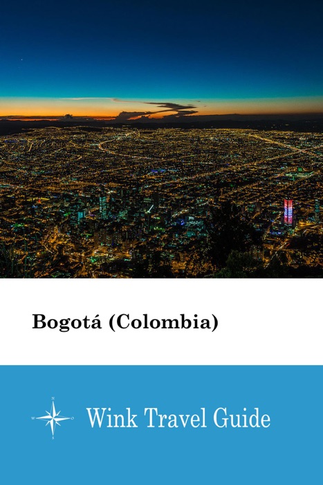 Bogotá (Colombia) - Wink Travel Guide