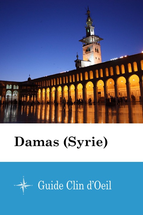 Damas (Syrie) - Guide Clin d'Oeil