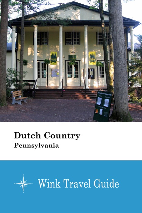 Dutch Country (Pennsylvania) - Wink Travel Guide