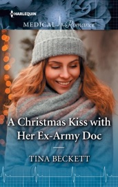 A Christmas Kiss with Her Ex-Army Doc - Tina Beckett by  Tina Beckett PDF Download