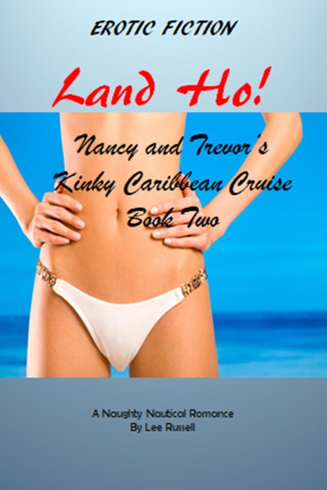 Land Ho! Nancy and Trevor's Kinky Caribbean Cruise, Book Two