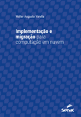 Implementação e migração para computação em nuvem - Walter Augusto Varella