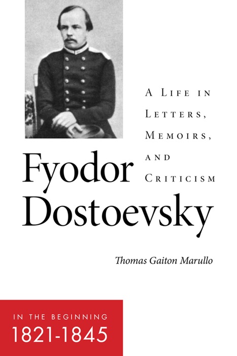 Fyodor Dostoevsky—In the Beginning (1821–1845)