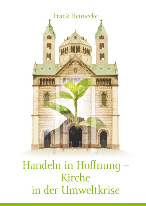 Handeln in Hoffnung - Kirche in der Umweltkrise