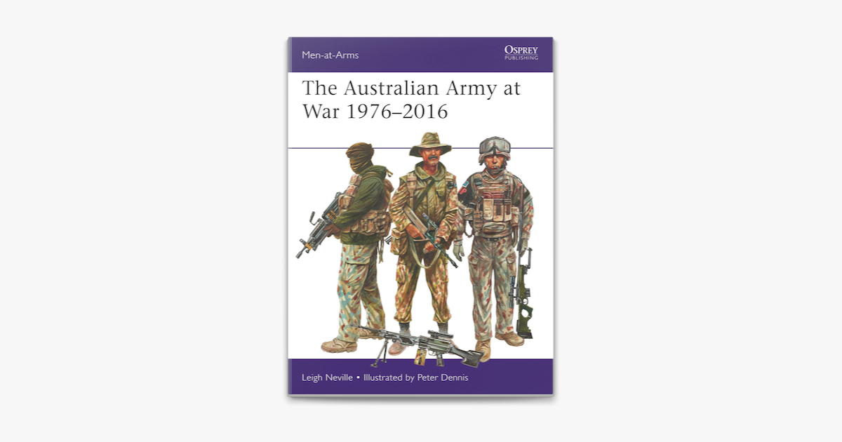 The Australian Army at War 1976–2016 - Leigh Neville The Australian Army at War 1976–2016 - Leigh Neville