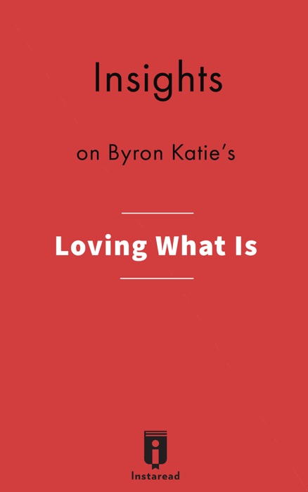 Insights on Byron Katie's Loving What Is